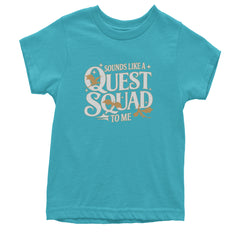 Sounds Like A Quest Squad To Me Empyrean Youth T-shirt Teal