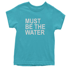 Must Be The Water Funny Racing Meme Youth T-shirt Teal