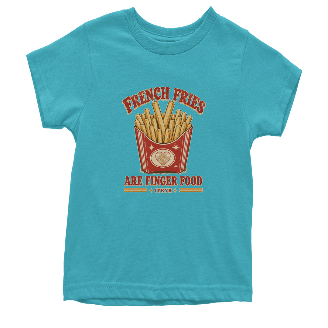 French Fries Are Finger Food IYKYK Youth T-shirt Teal