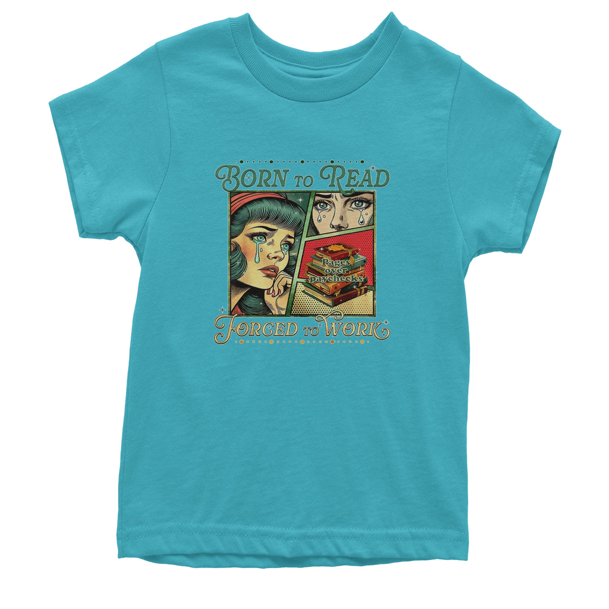 Born To Read, Forced To Work Youth T-shirt Teal