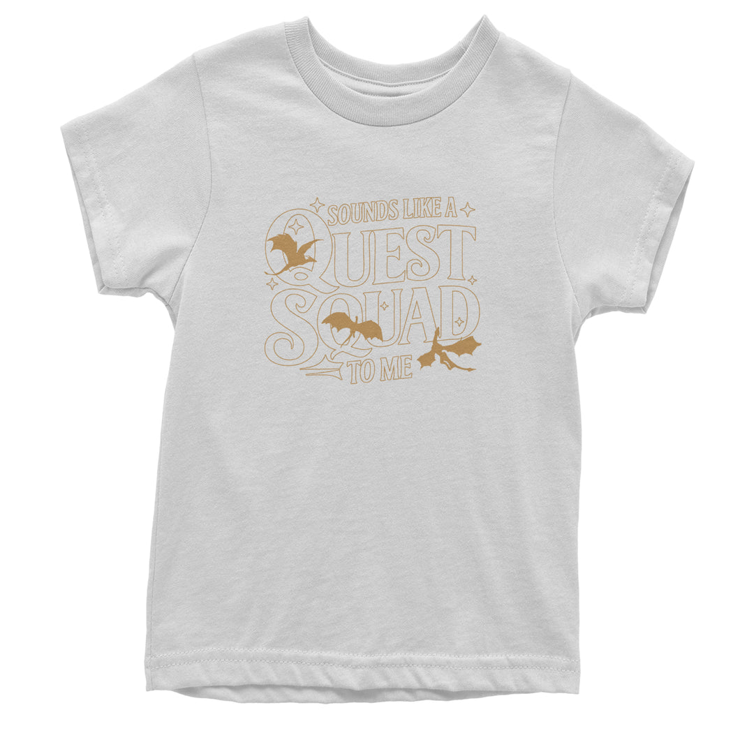 Sounds Like A Quest Squad To Me Empyrean Youth T-shirt White
