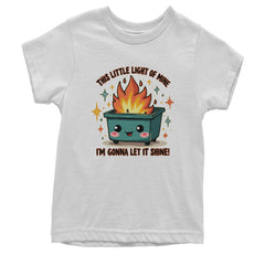 This Little Light of Mine Dumpster Fire Smile Face Youth T-shirt White