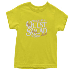 Sounds Like A Quest Squad To Me Empyrean Youth T-shirt Yellow
