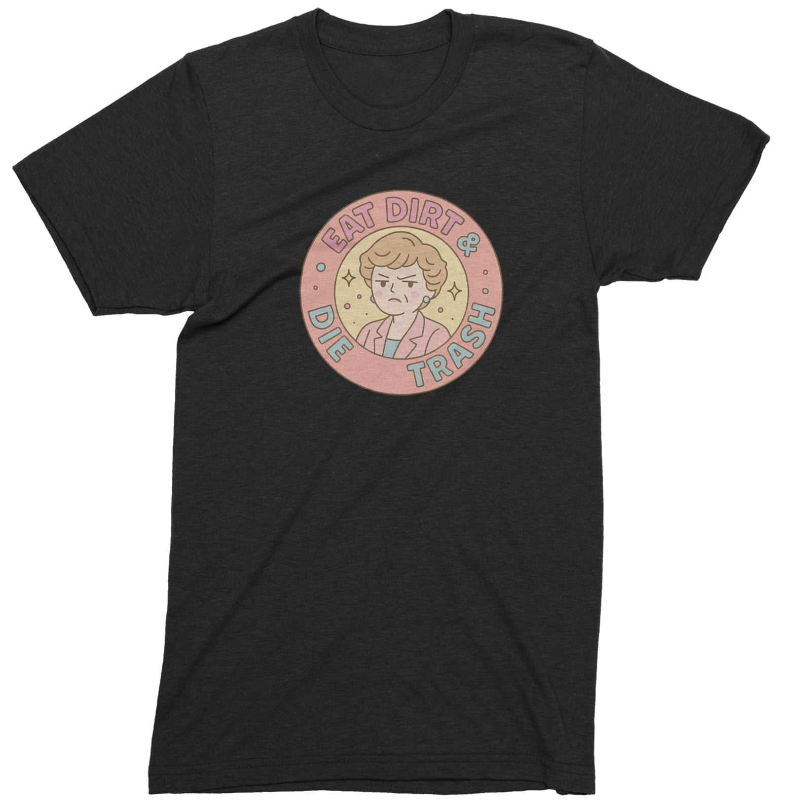 Eat Dirt And Die, Trash Golden Girls Mens T-shirt Black