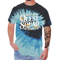 Sounds Like A Quest Squad To Me Empyrean Mens T-shirt Tie-Dye Blue Ocean