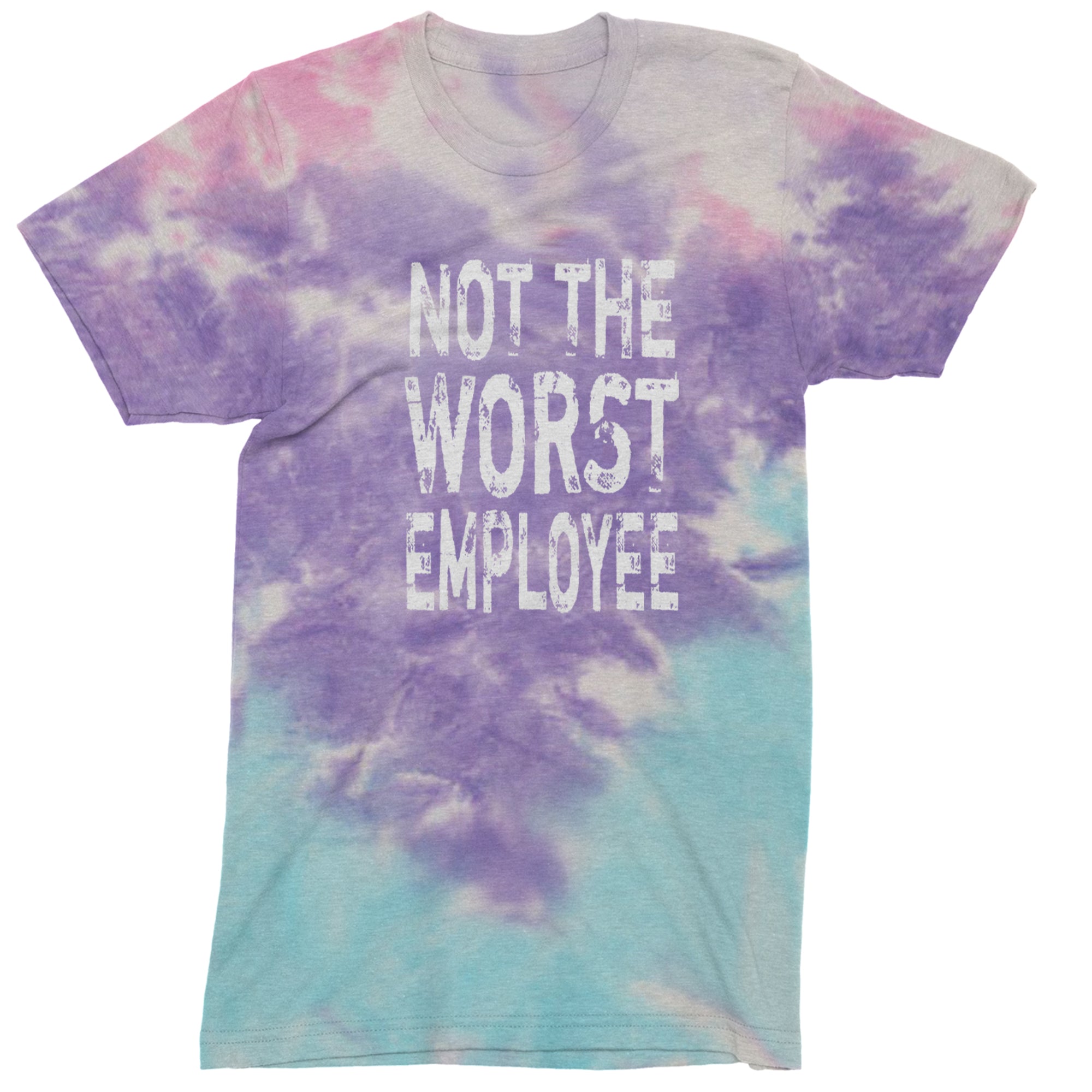 Not The Worst Employee Funny Mens T-shirt Tie-Dye Cotton Candy