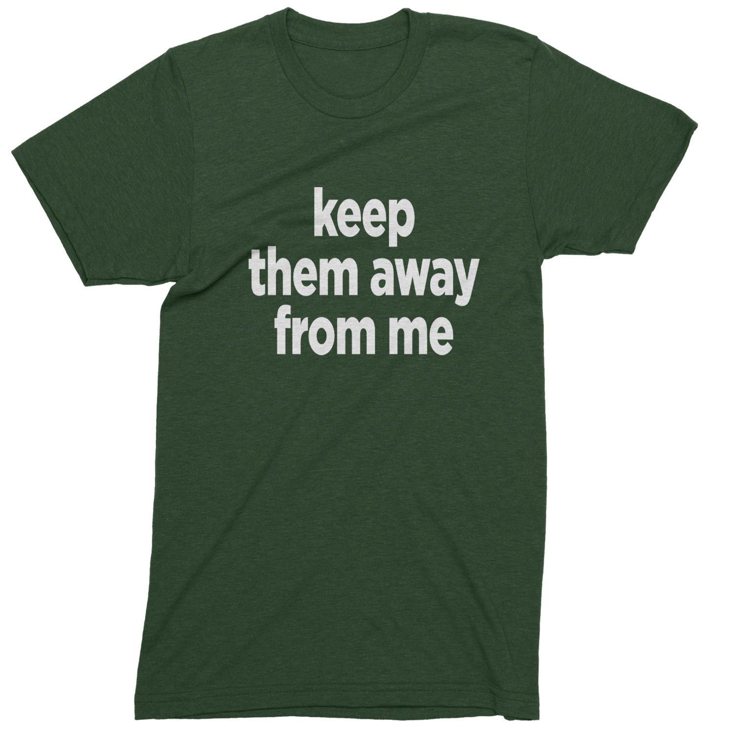 Keep Them Away From Me Mens T-shirt Forest Green