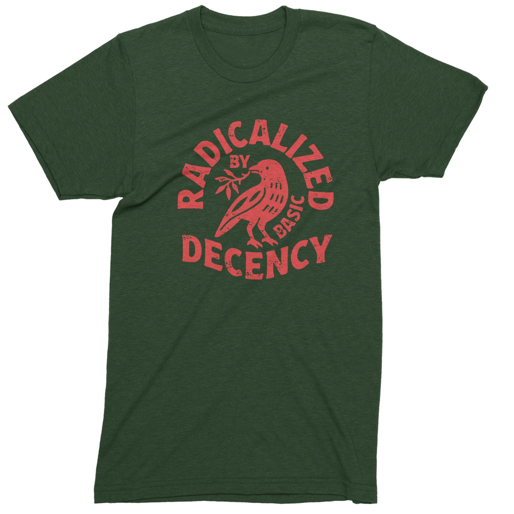Radicalized by Basic Decency Dove Protest Statement Mens T-shirt Forest Green