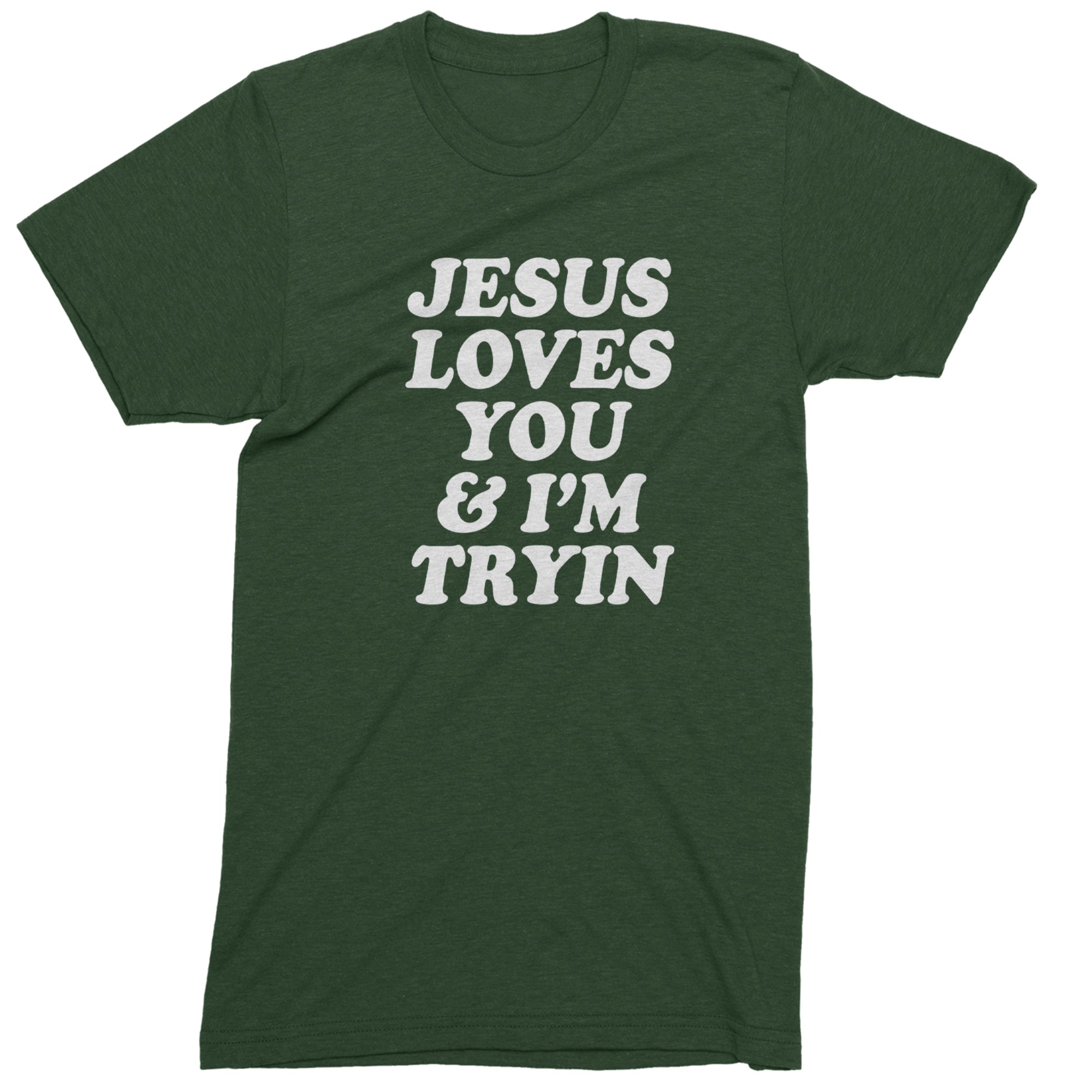 Jesus Loves You and I'm Trying Mens T-shirt Forest Green