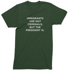 Immigrants Are Not Criminals Mens T-shirt Forest Green