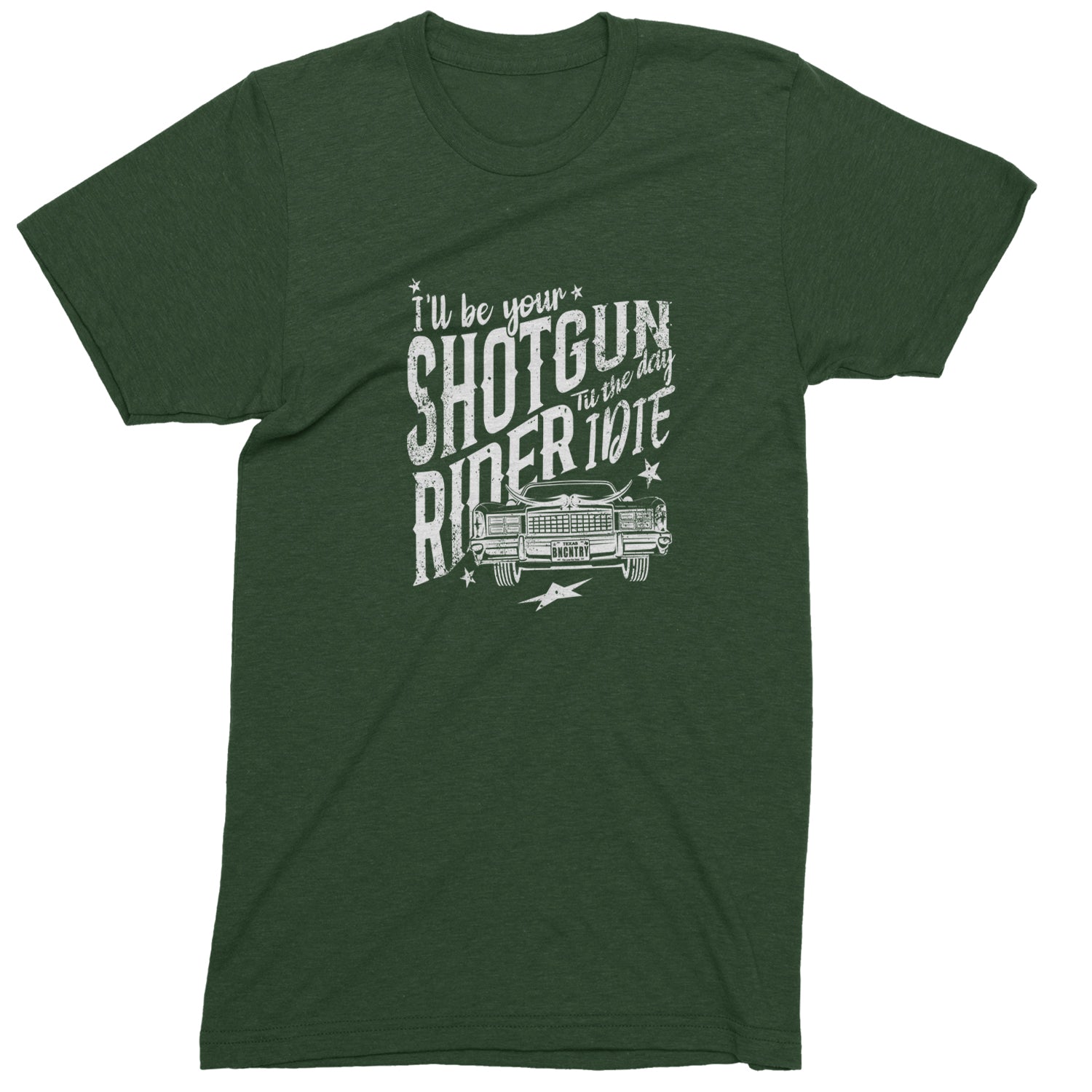 I'll Be Your Shotgun Rider, Till The Day I Die Mens T-shirt Forest Green