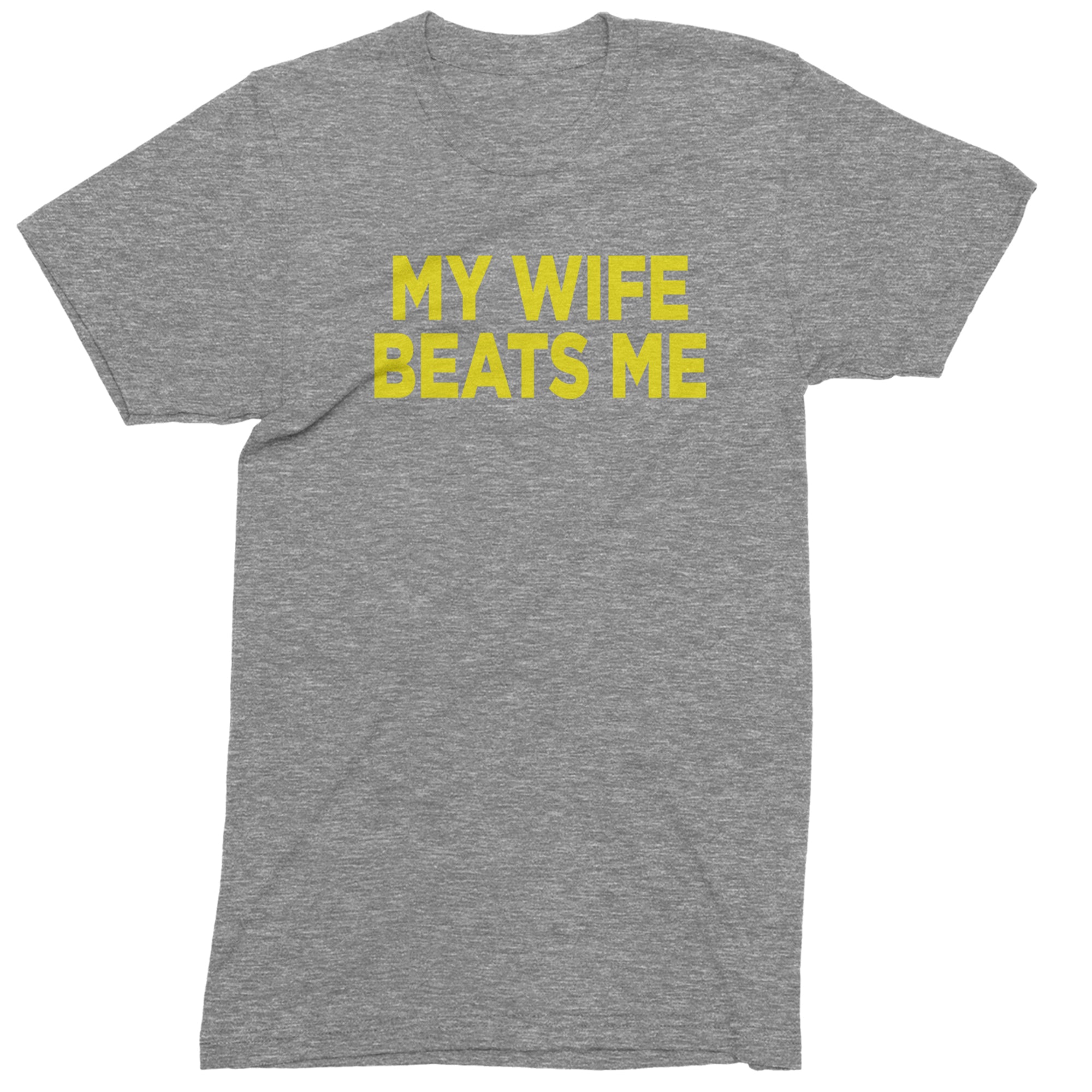 My Wife Beats Me Funny Men's T-shirt Heather Grey