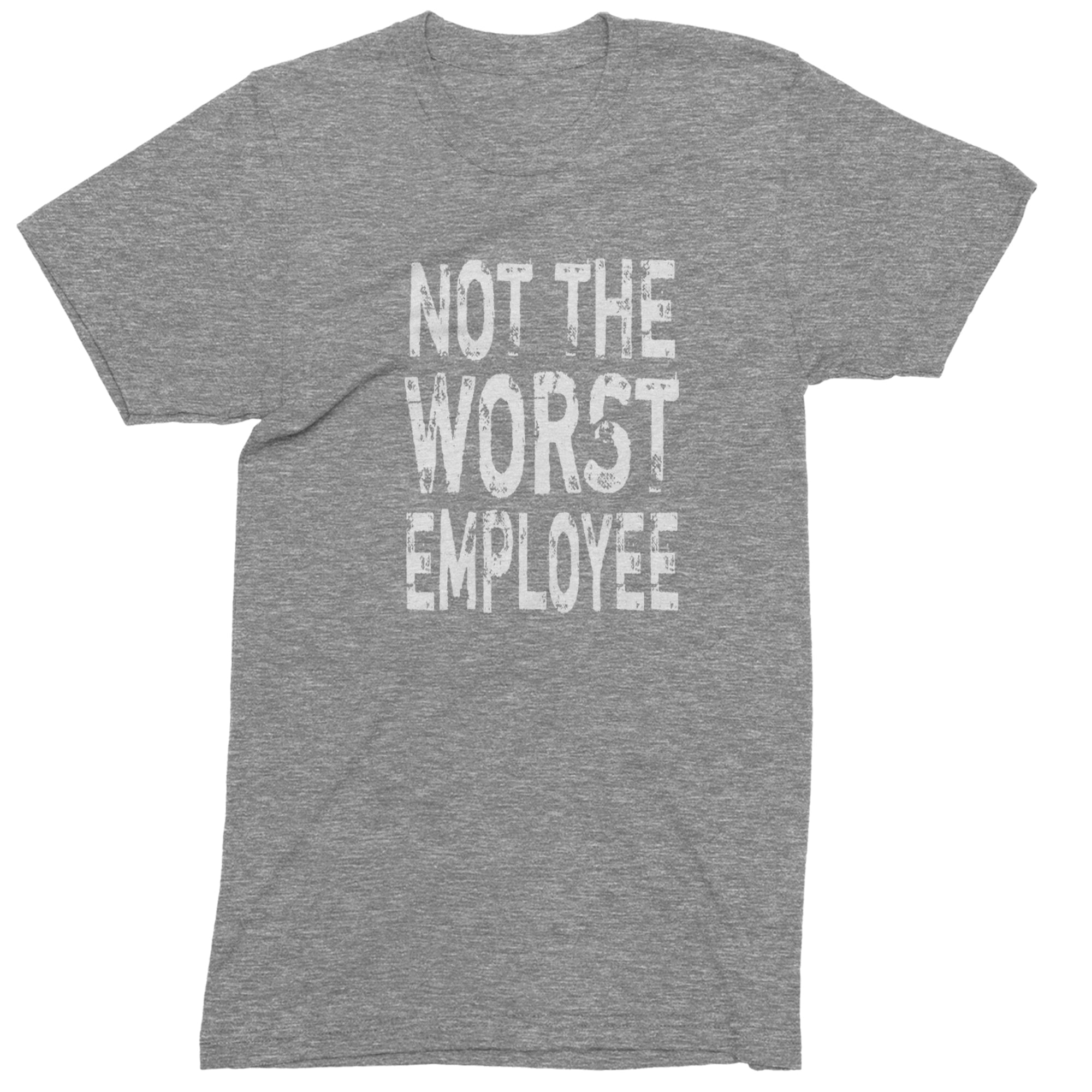 Not The Worst Employee Funny Mens T-shirt Heather Grey
