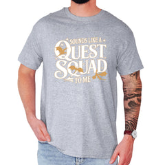 Sounds Like A Quest Squad To Me Empyrean Mens T-shirt Heather Grey