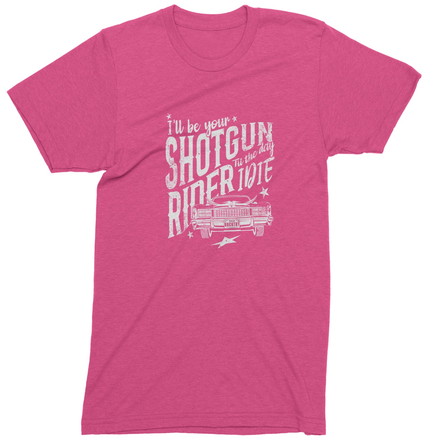 I'll Be Your Shotgun Rider, Till The Day I Die Mens T-shirt Hot Pink