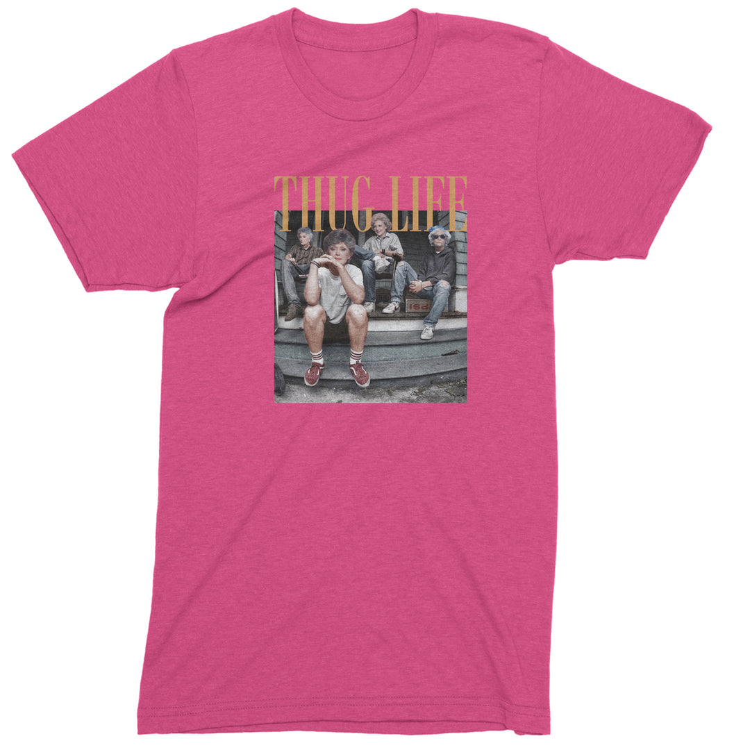 Golden Girls Thug Life Street Men&