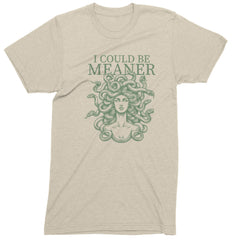 Medusa I Could Be Meaner Men&