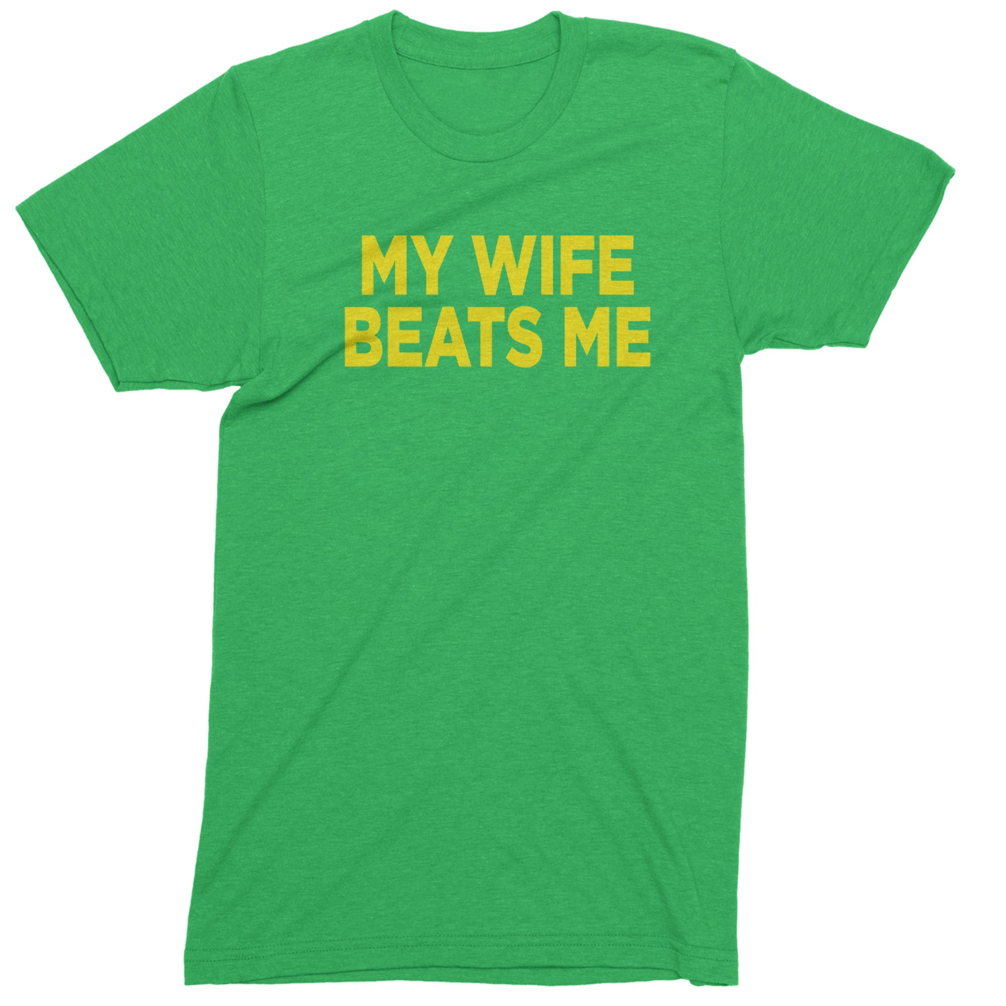 My Wife Beats Me Funny Men's T-shirt Kelly Green