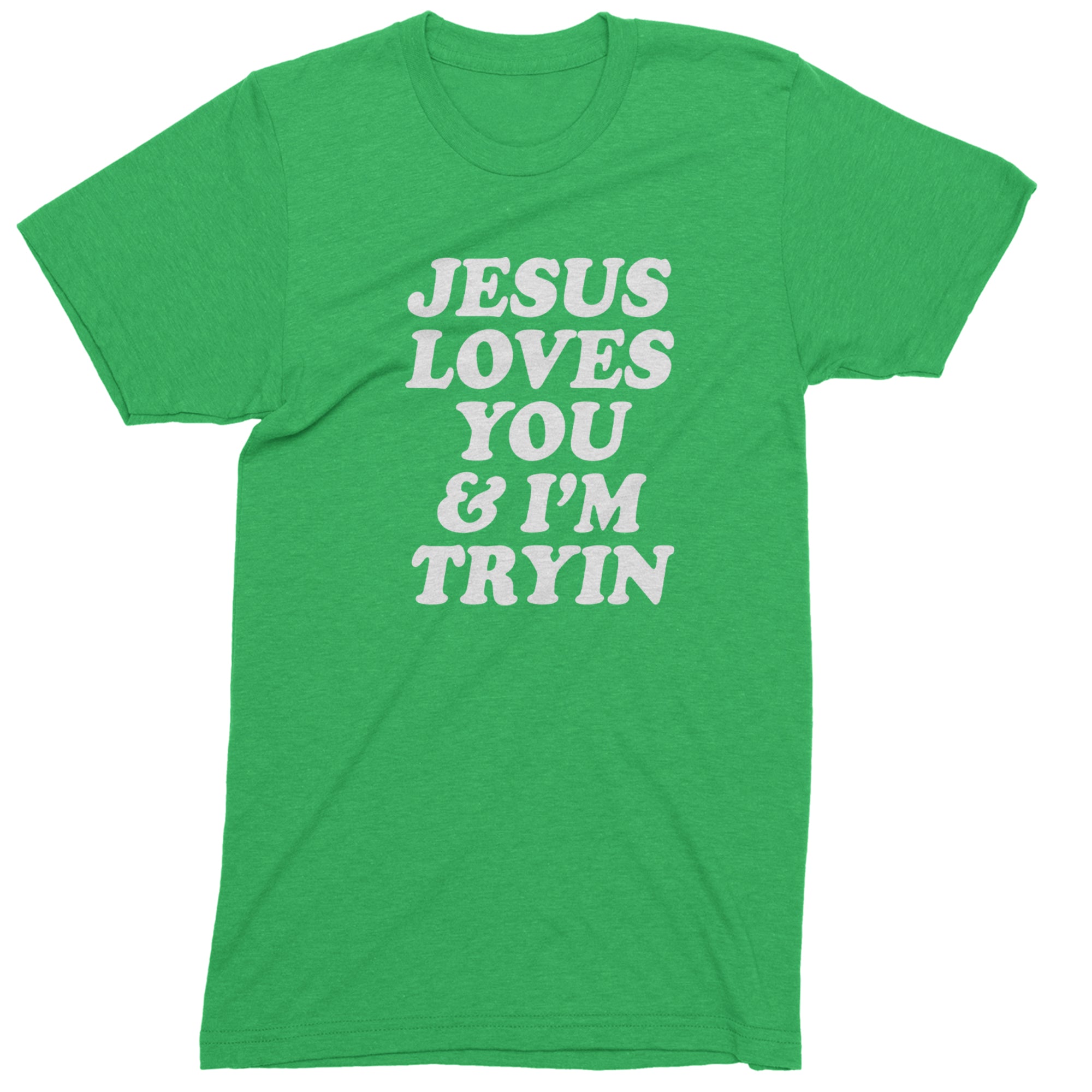 Jesus Loves You and I'm Trying Mens T-shirt Kelly Green