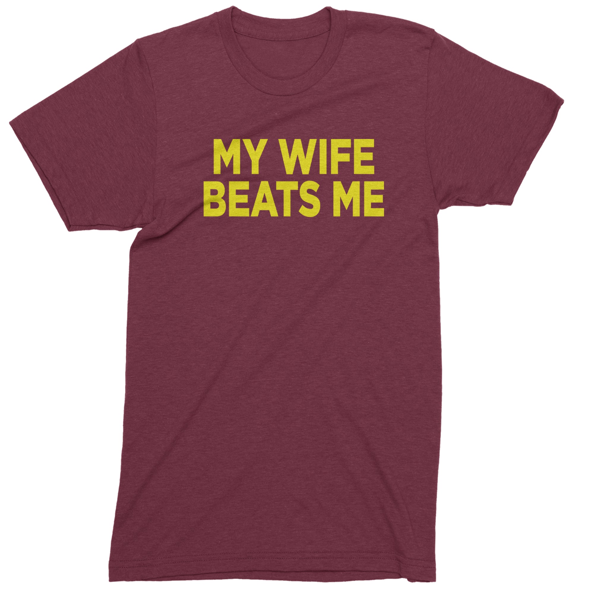 My Wife Beats Me Funny Men's T-shirt Maroon