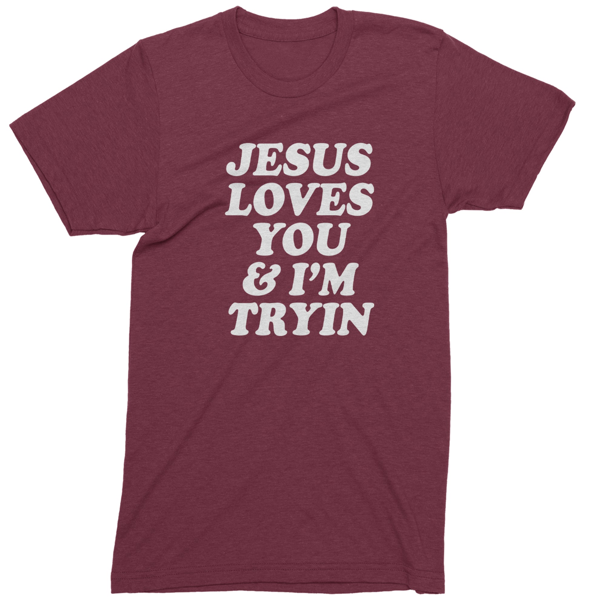 Jesus Loves You and I'm Trying Mens T-shirt Maroon
