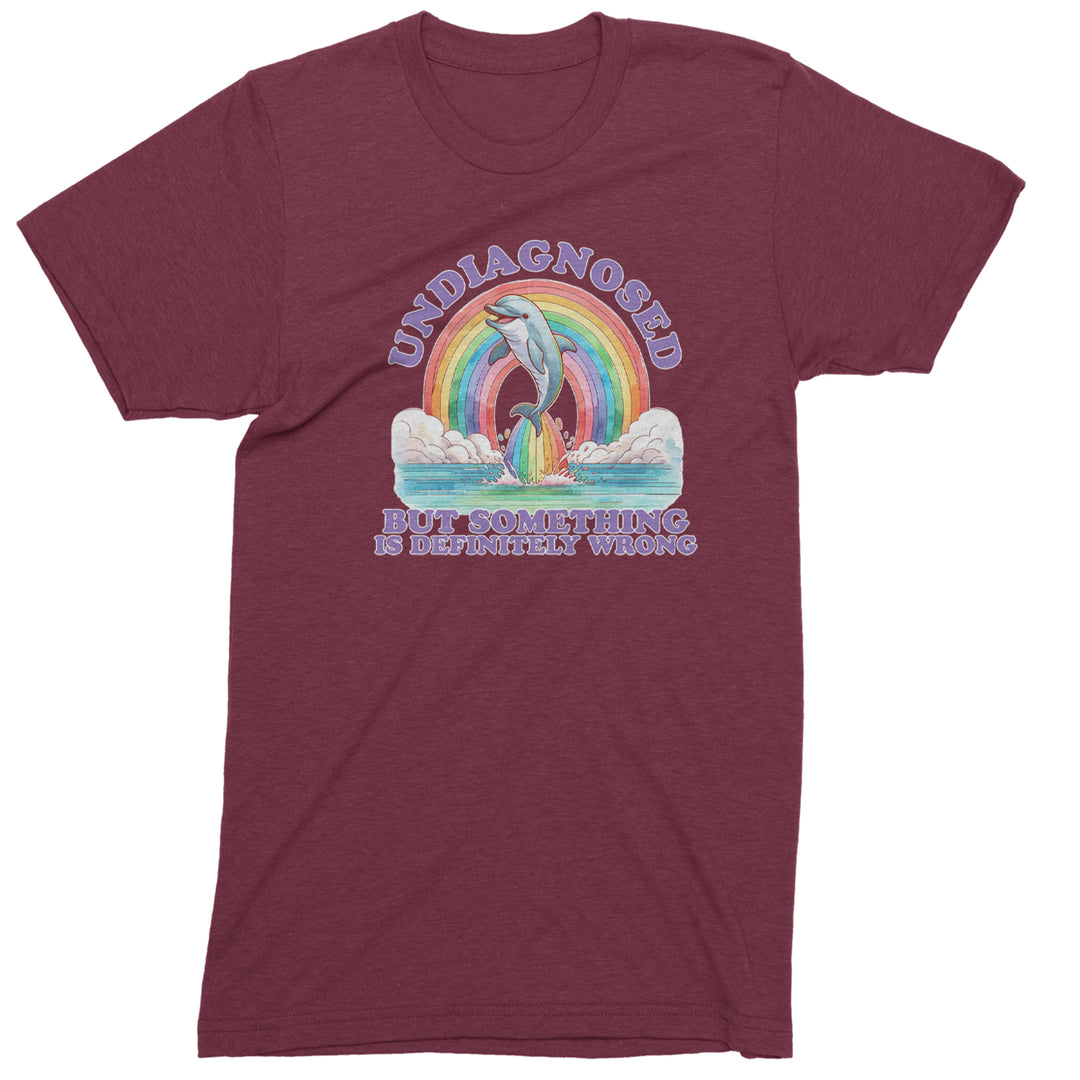 Undiagnosed But Something Is Definitely Wrong Men's T-shirt Maroon