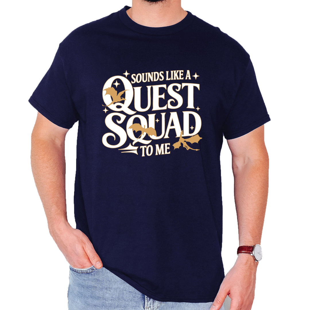 Sounds Like A Quest Squad To Me Empyrean Mens T-shirt Navy Blue