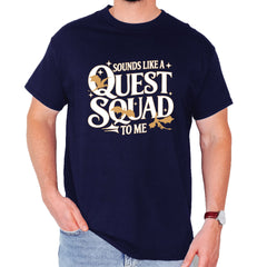 Sounds Like A Quest Squad To Me Empyrean Mens T-shirt Navy Blue
