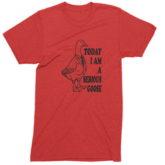 Today I Am A Serious Goose Mens T-shirt Red