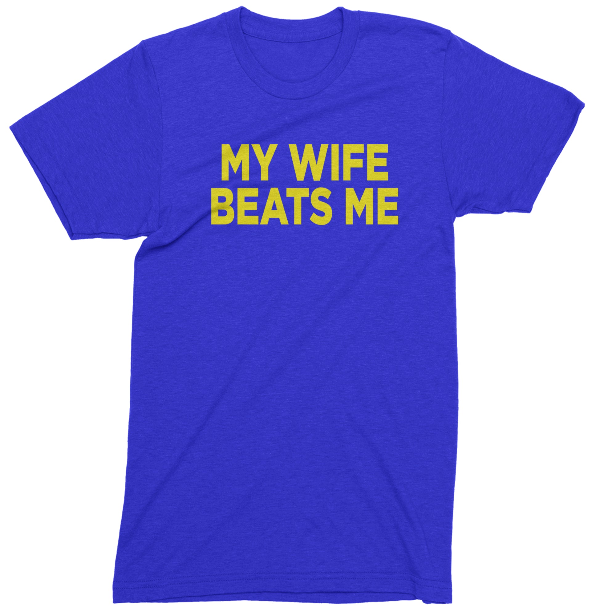 My Wife Beats Me Funny Men's T-shirt Royal Blue