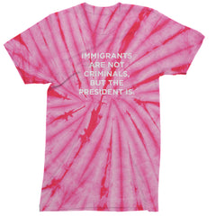 Immigrants Are Not Criminals Mens T-shirt Tie-Dye Spider Pink