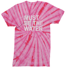 Must Be The Water Funny Racing Meme Mens T-shirt Tie-Dye Spider Pink
