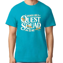 Sounds Like A Quest Squad To Me Empyrean Mens T-shirt Teal