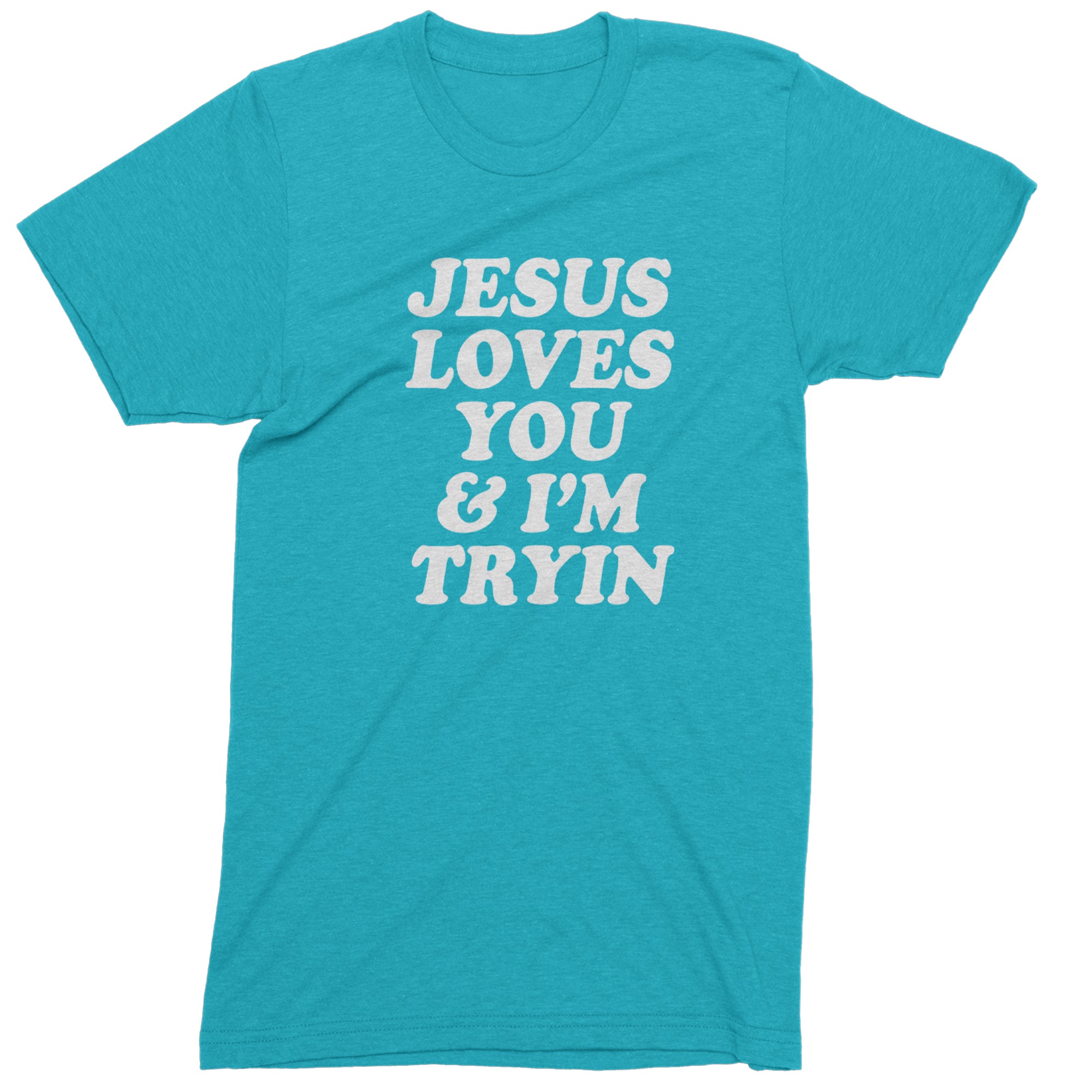 Jesus Loves You and I'm Trying Mens T-shirt Teal