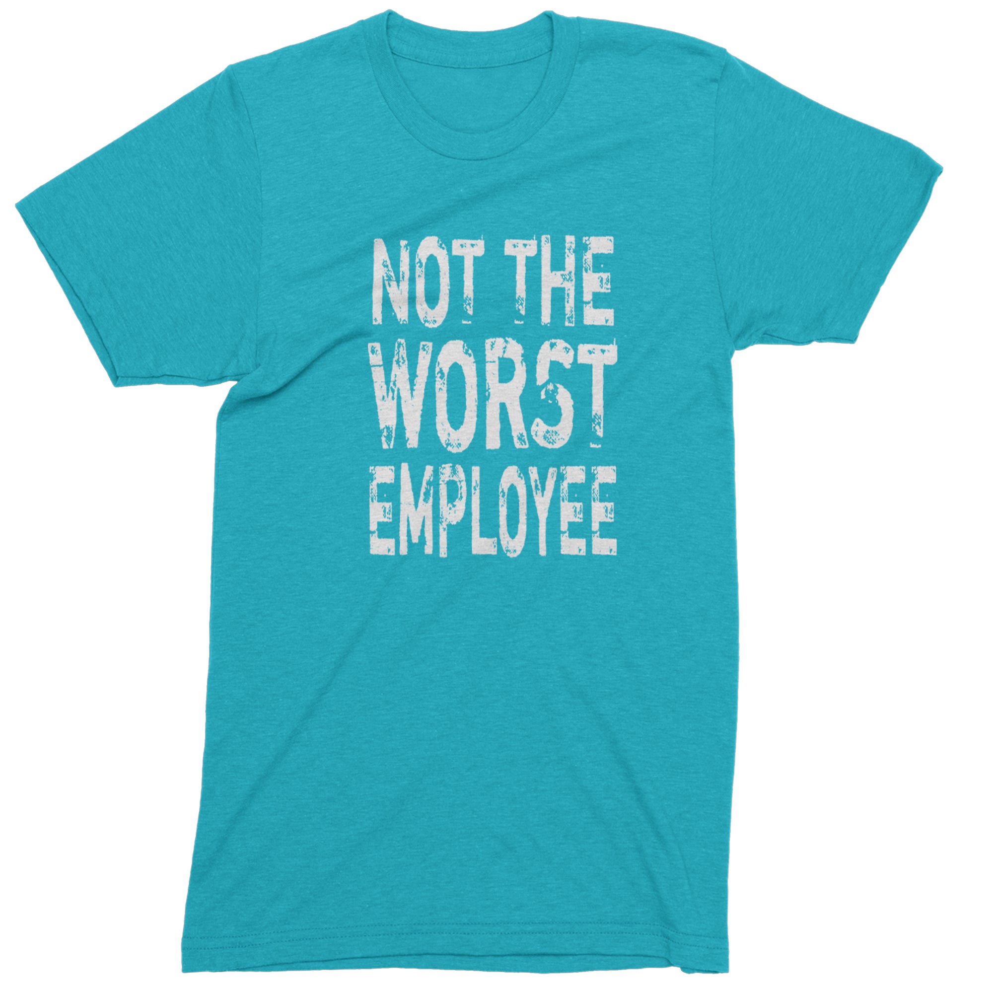 Not The Worst Employee Funny Mens T-shirt Teal