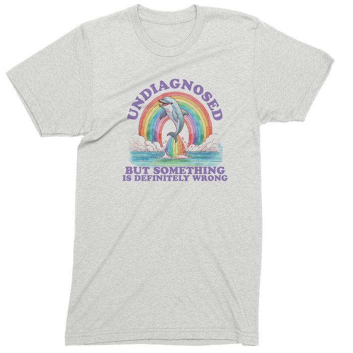 Undiagnosed But Something Is Definitely Wrong Mens T-shirt