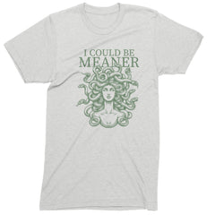 Medusa I Could Be Meaner Men&