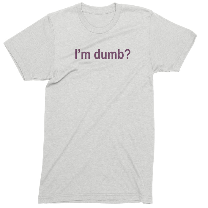I'm Dumb Faithful Mens T-shirt