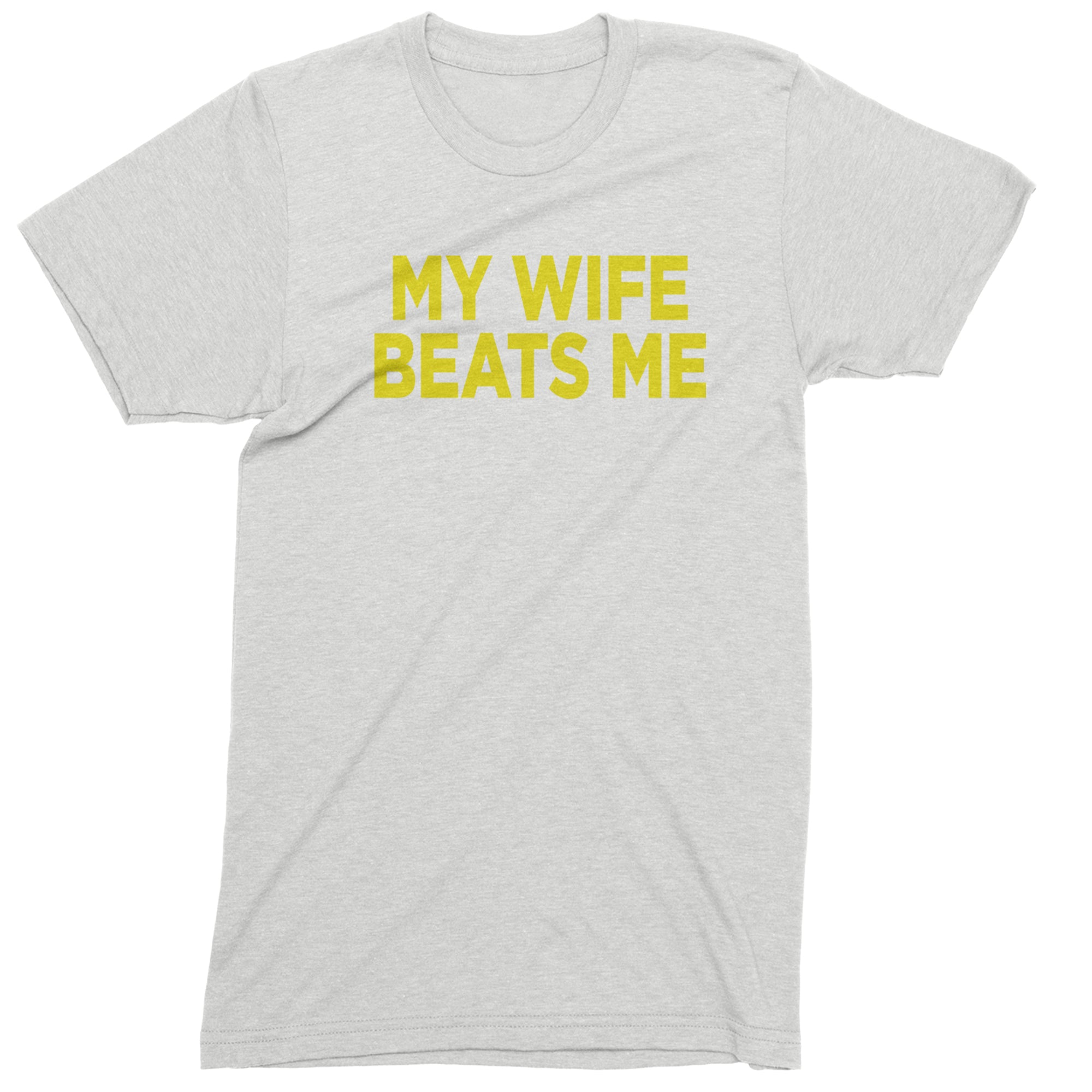 My Wife Beats Me Funny Men's T-shirt White