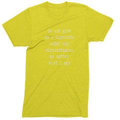 Do Not Give Me A Cigarette Mens T-shirt Yellow