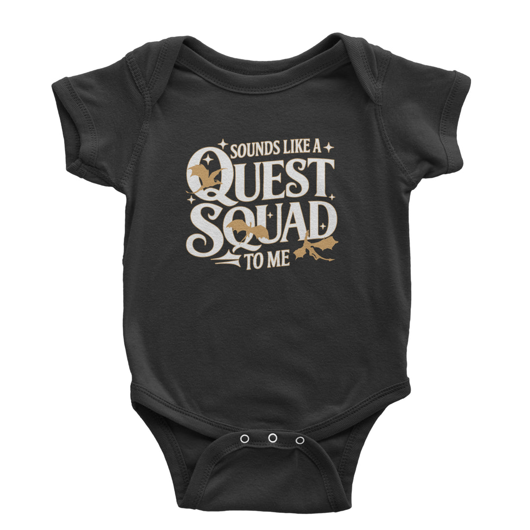 Sounds Like A Quest Squad To Me Empyrean Infant One-Piece Romper Bodysuit Or Toddler T-shirt Black