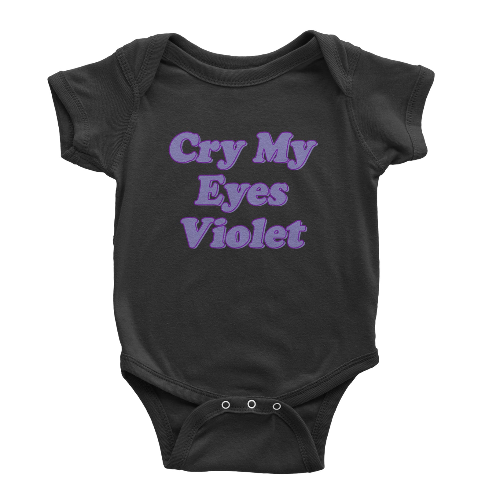 Cry My Eyes Violet Drama Queen Infant One-Piece Romper Bodysuit Or Toddler T-shirt Raspberry