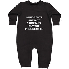 Immigrants Are Not Criminals Toddler Hoodie Or Infant Fleece Romper Black