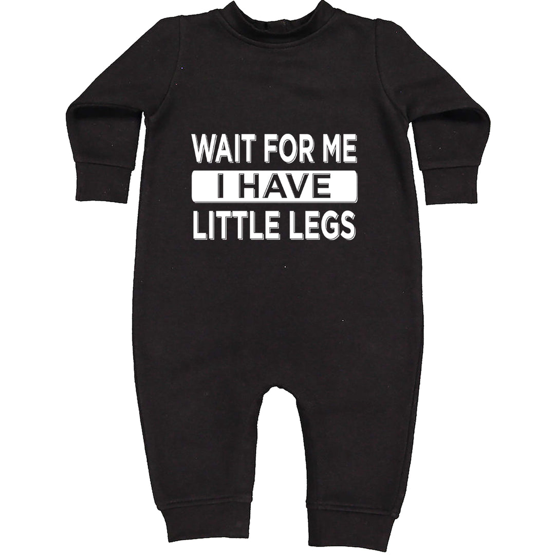 Wait For Me I Have Little Legs Funny Toddler Hoodie Or Infant Fleece Romper Black