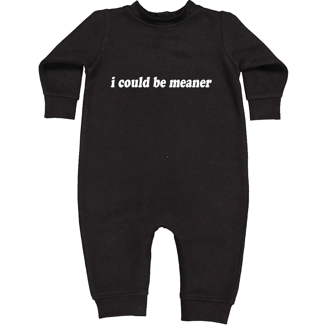 I could be meaner Toddler Hoodie Or Infant Fleece Romper Black