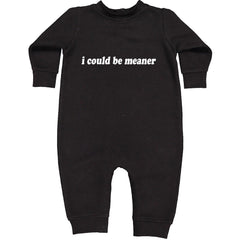 I could be meaner Toddler Hoodie Or Infant Fleece Romper Black