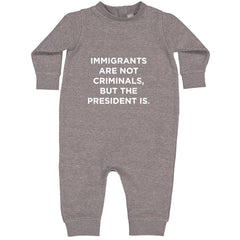 Immigrants Are Not Criminals Toddler Hoodie Or Infant Fleece Romper Heather Grey