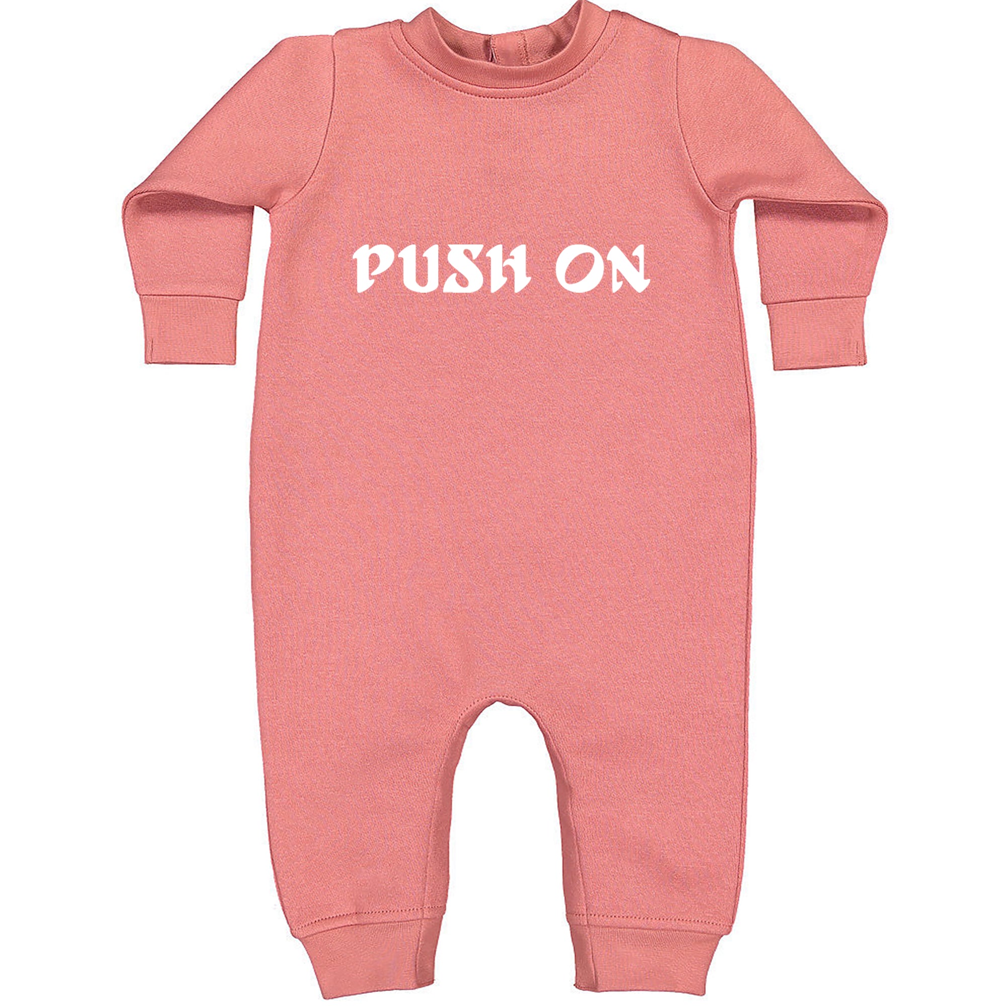Push On Tush Push Toddler Hoodie Or Infant Fleece Romper Mauve