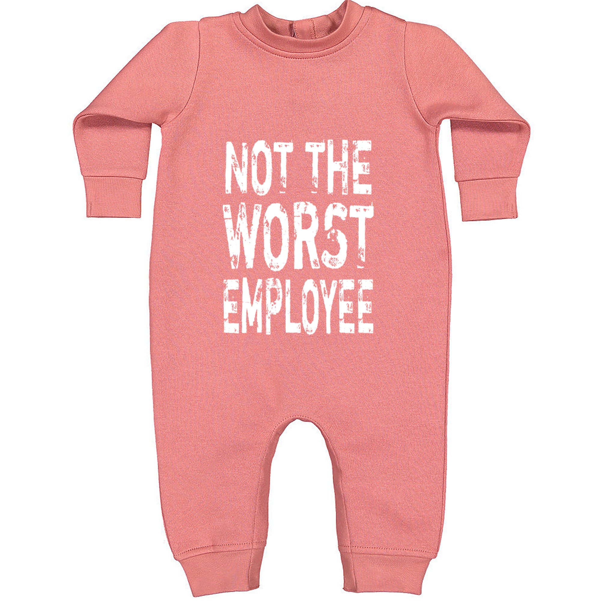 Not The Worst Employee Funny Toddler Hoodie Or Infant Fleece Romper Mauve