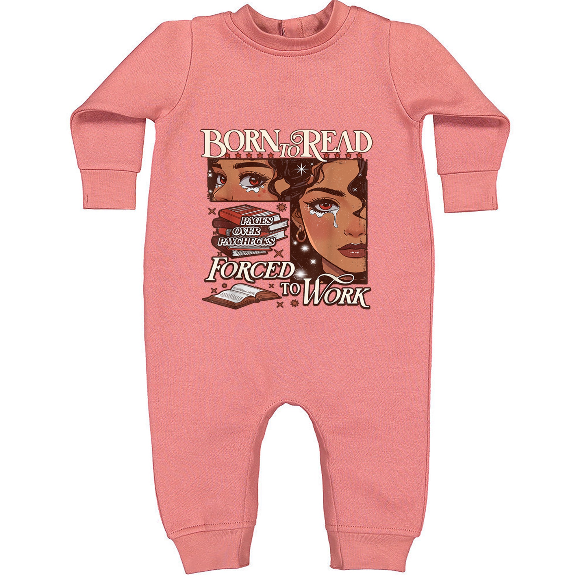 Born To Read Pages Over Paychecks Toddler Hoodie Or Infant Fleece Romper Mauve